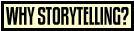Go to Why Storytelling page